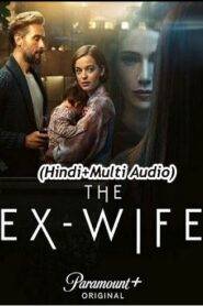 The Ex Wife (2024)  Season 1 Complete Hindi + Multi 