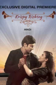 Krispy Rishtey (2024) Hindi HD